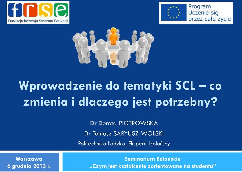 Dr Dorota PIOTROWSKA Dr Tomasz SARYUSZ-WOLSKI Politechnika