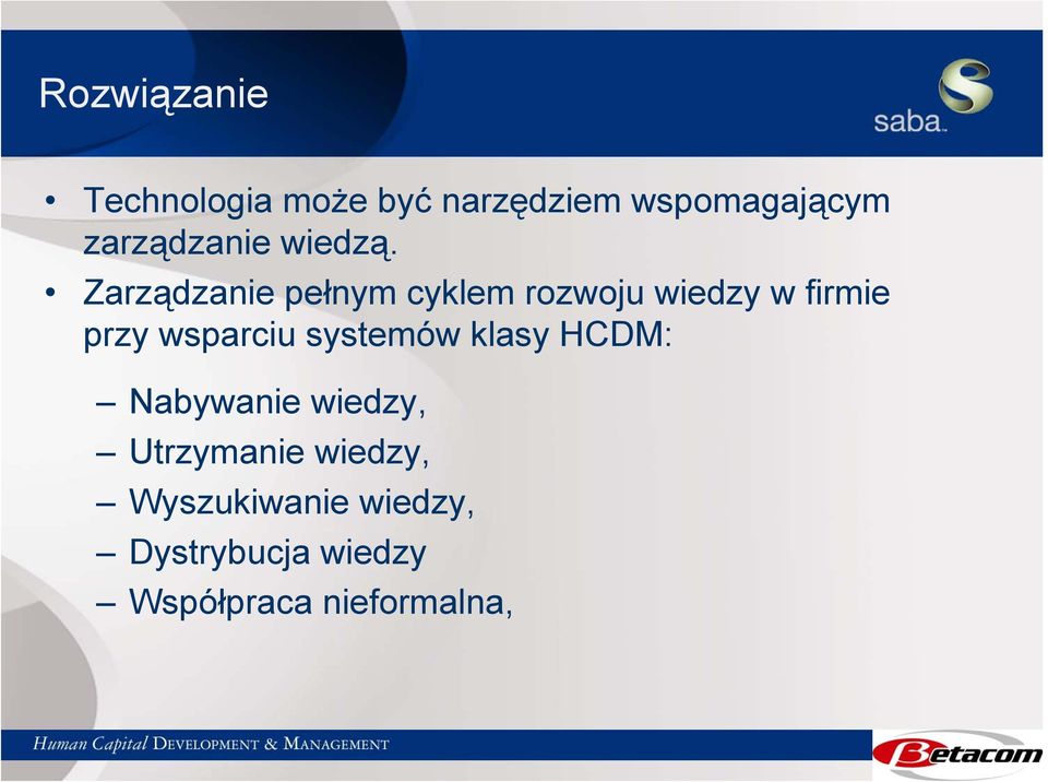 Zarządzanie pełnym cyklem rozwoju wiedzy w firmie przy wsparciu