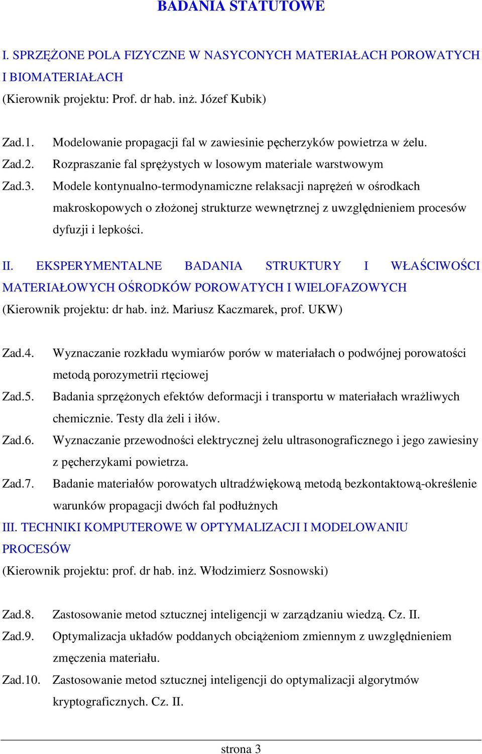 Rozpraszanie fal spręŝystych w losowym materiale warstwowym Modele kontynualno-termodynamiczne relaksacji napręŝeń w ośrodkach makroskopowych o złoŝonej strukturze wewnętrznej z uwzględnieniem