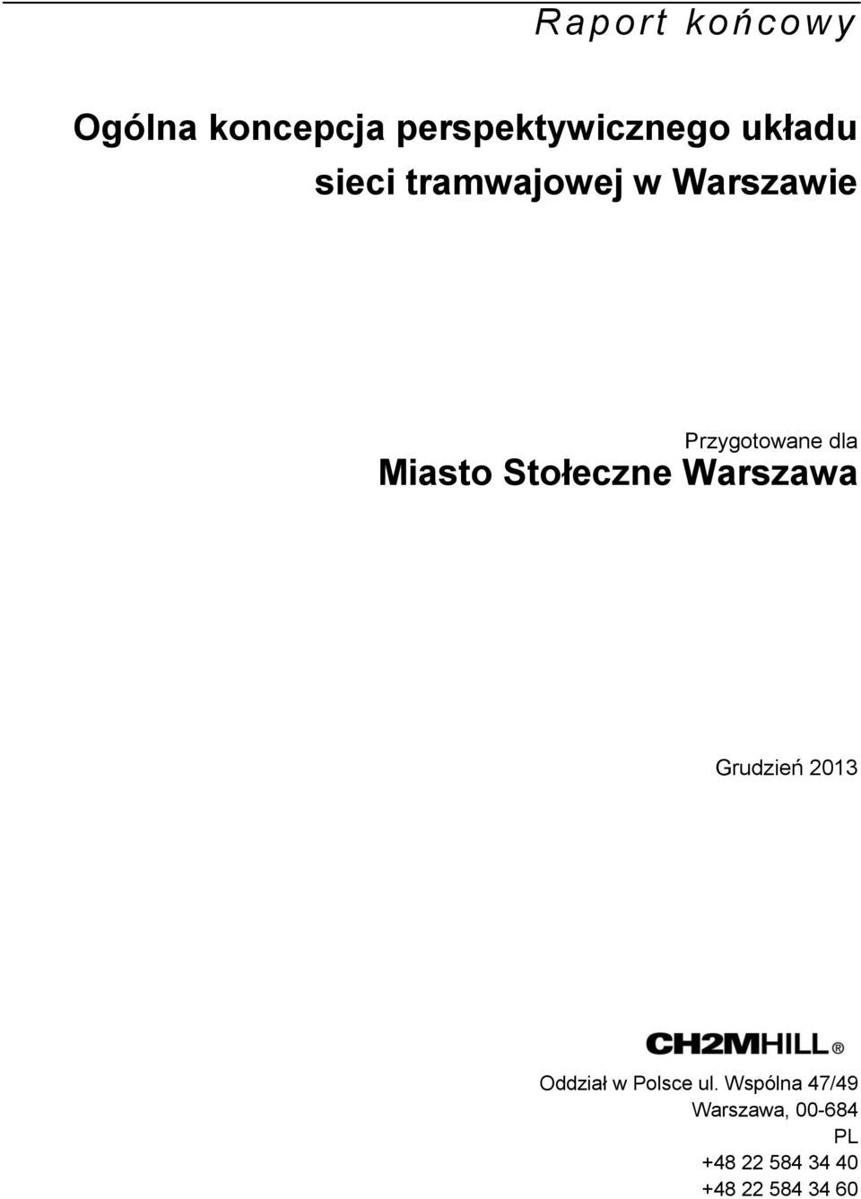 Stołeczne Warszawa Grudzień 2013 Oddział w Polsce ul.