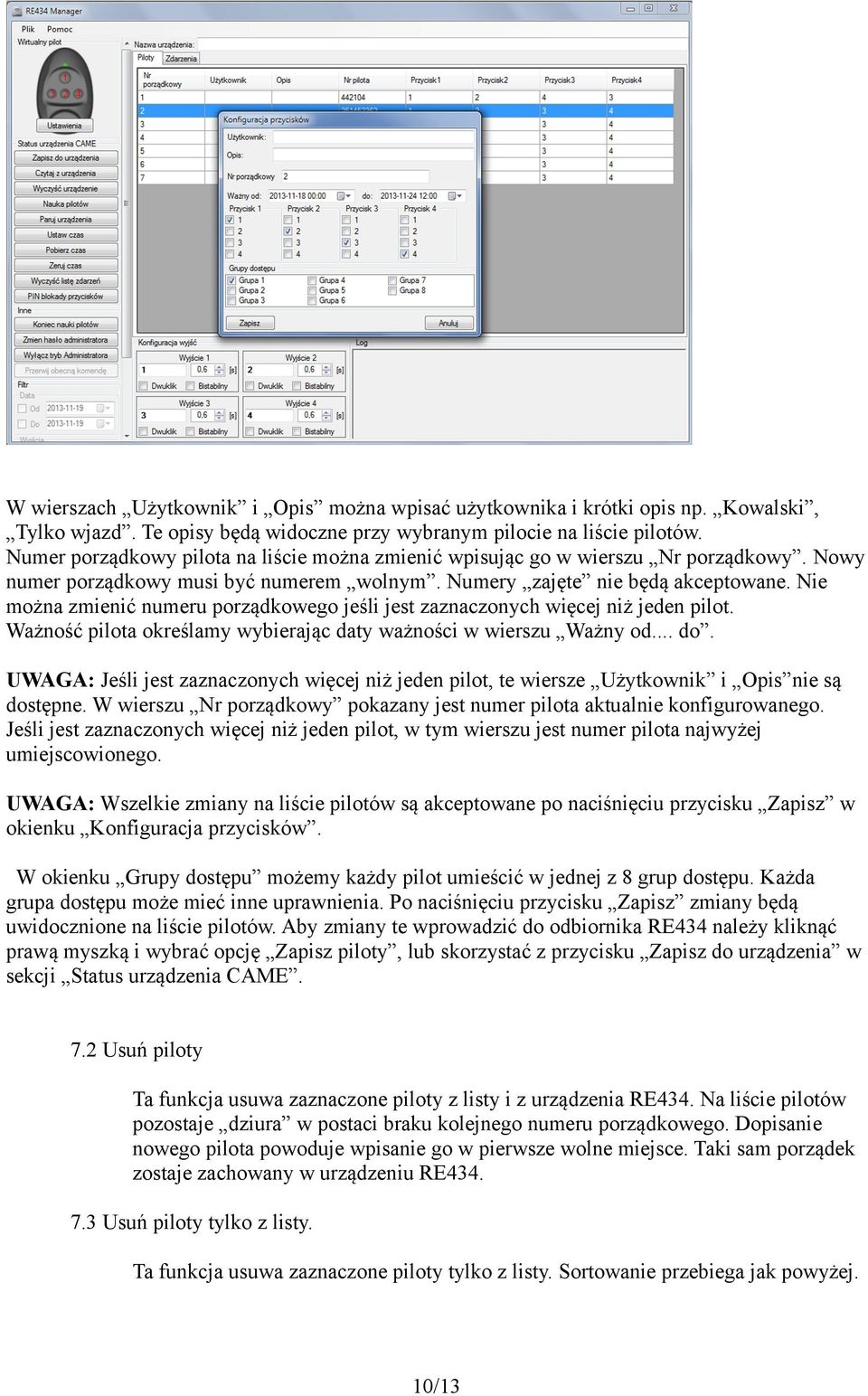 Nie można zmienić numeru porządkowego jeśli jest zaznaczonych więcej niż jeden pilot. Ważność pilota określamy wybierając daty ważności w wierszu Ważny od... do.