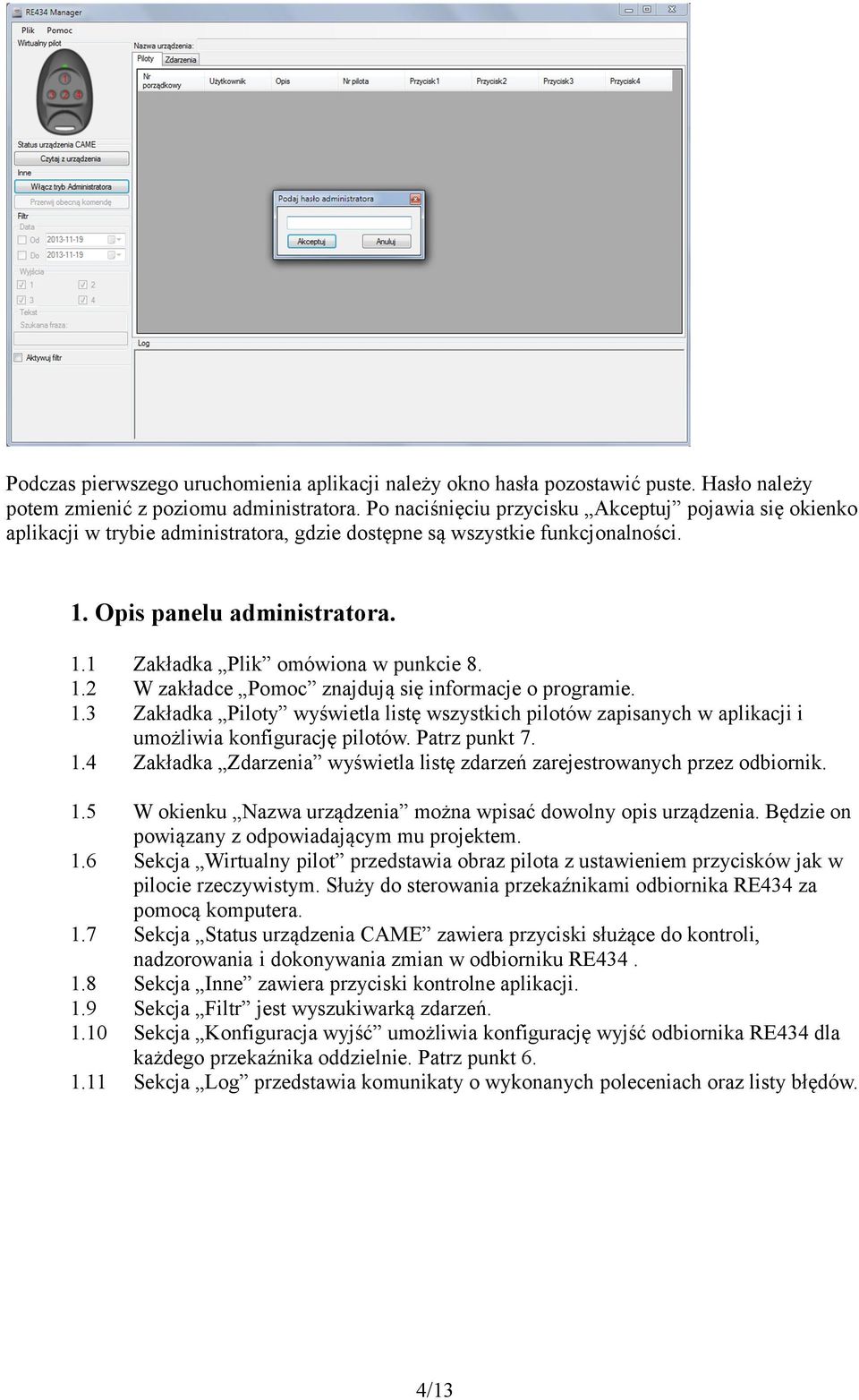 9 1.10 1.11 Zakładka Plik omówiona w punkcie 8. W zakładce Pomoc znajdują się informacje o programie.