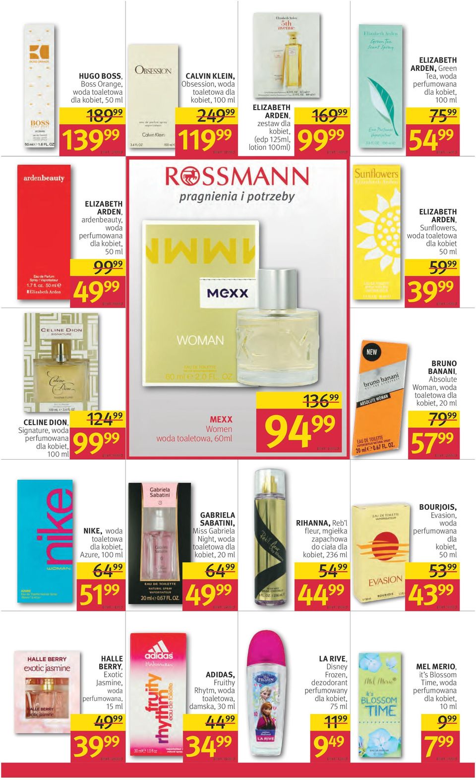 Sunflowers, toaletowa kobiet 5 3 100 ml = 79,98 zł CELINE DION, Signature, perfumowana kobiet, 100 ml 12 9 100 ml = 99,99 zł MEXX Women toaletowa, 60ml 13 9 100 ml = 158,32 zł BRUNO BANANI, Absolute