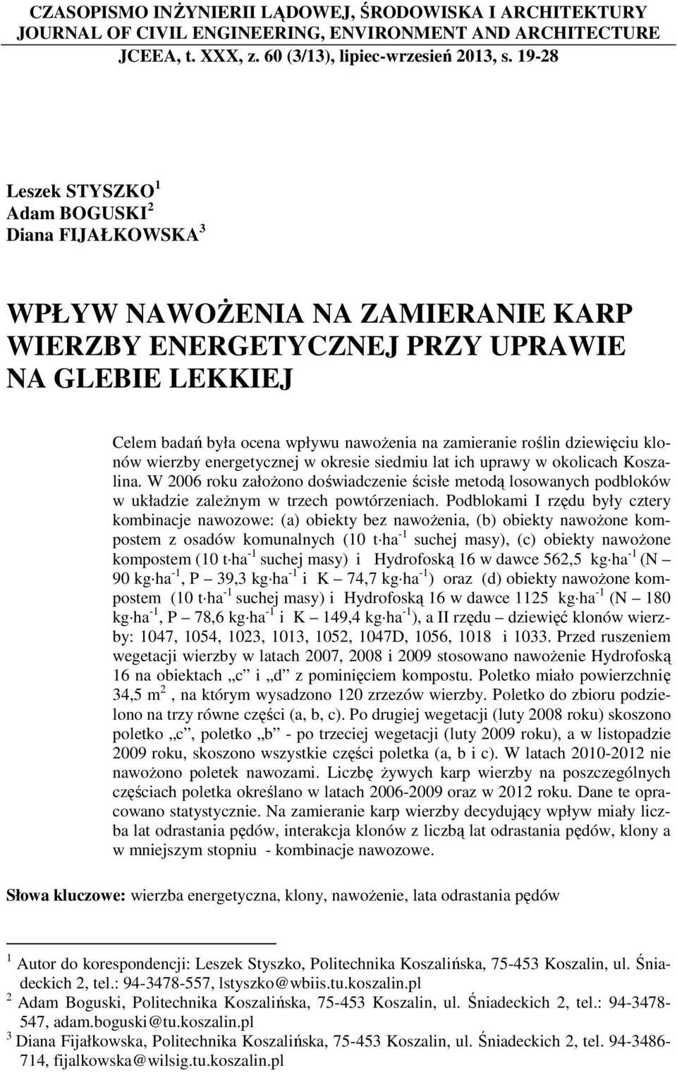 zamieranie roślin dziewięciu klonów wierzby energetycznej w okresie siedmiu lat ich uprawy w okolicach Koszalina.