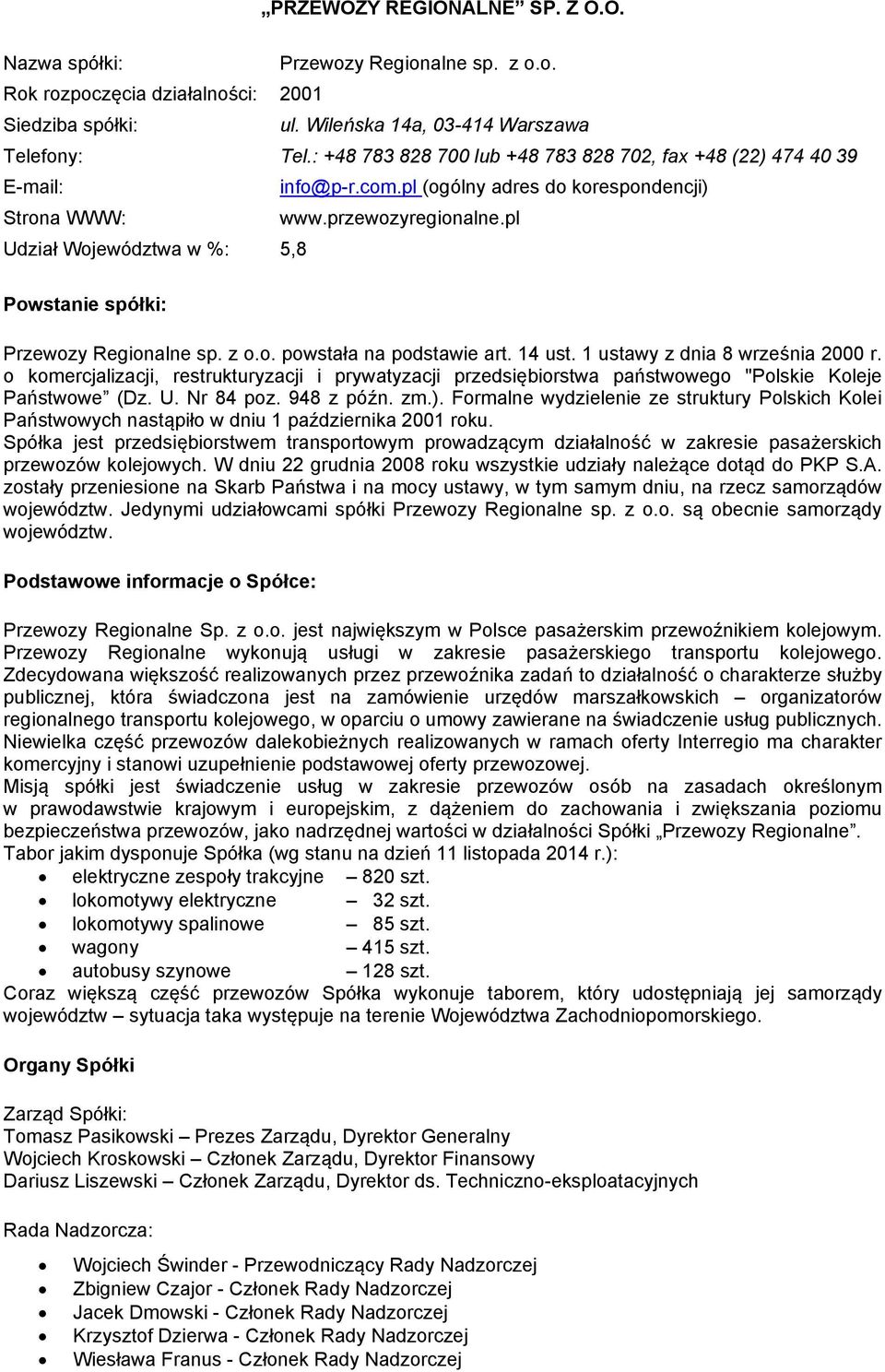 14 ust. 1 ustawy z dnia 8 września 2000 r. o komercjalizacji, restrukturyzacji i prywatyzacji przedsiębiorstwa państwowego "Polskie Koleje Państwowe (Dz. U. Nr 84 poz. 948 z późn. zm.).