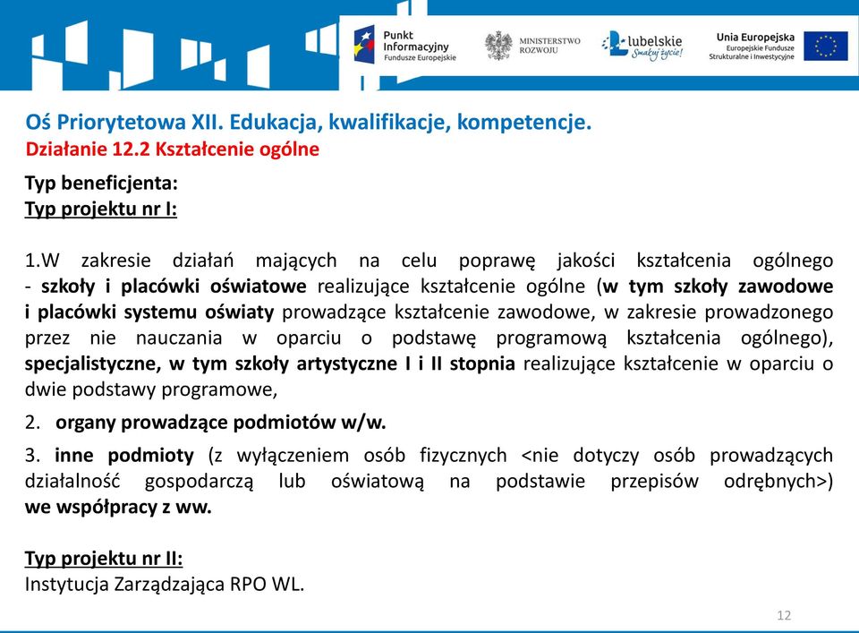 kształcenie zawodowe, w zakresie prowadzonego przez nie nauczania w oparciu o podstawę programową kształcenia ogólnego), specjalistyczne, w tym szkoły artystyczne I i II stopnia realizujące