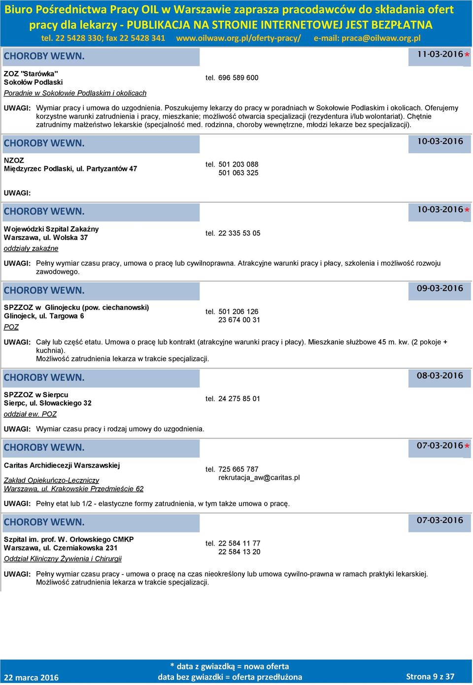 Oferujemy korzystne warunki zatrudnienia i pracy, mieszkanie; możliwość otwarcia specjalizacji (rezydentura i/lub wolontariat). Chętnie zatrudnimy małżeństwo lekarskie (specjalność med.