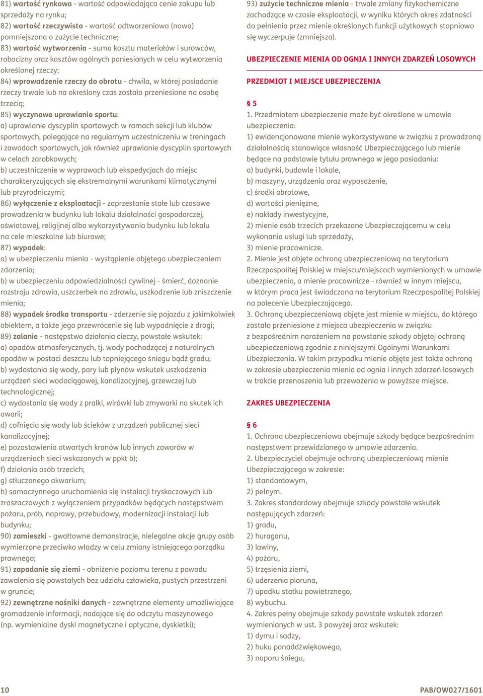 na określony czas zostało przeniesione na osobę trzecią; 85) wyczynowe uprawianie sportu: a) uprawianie dyscyplin sportowych w ramach sekcji lub klubów sportowych, polegające na regularnym