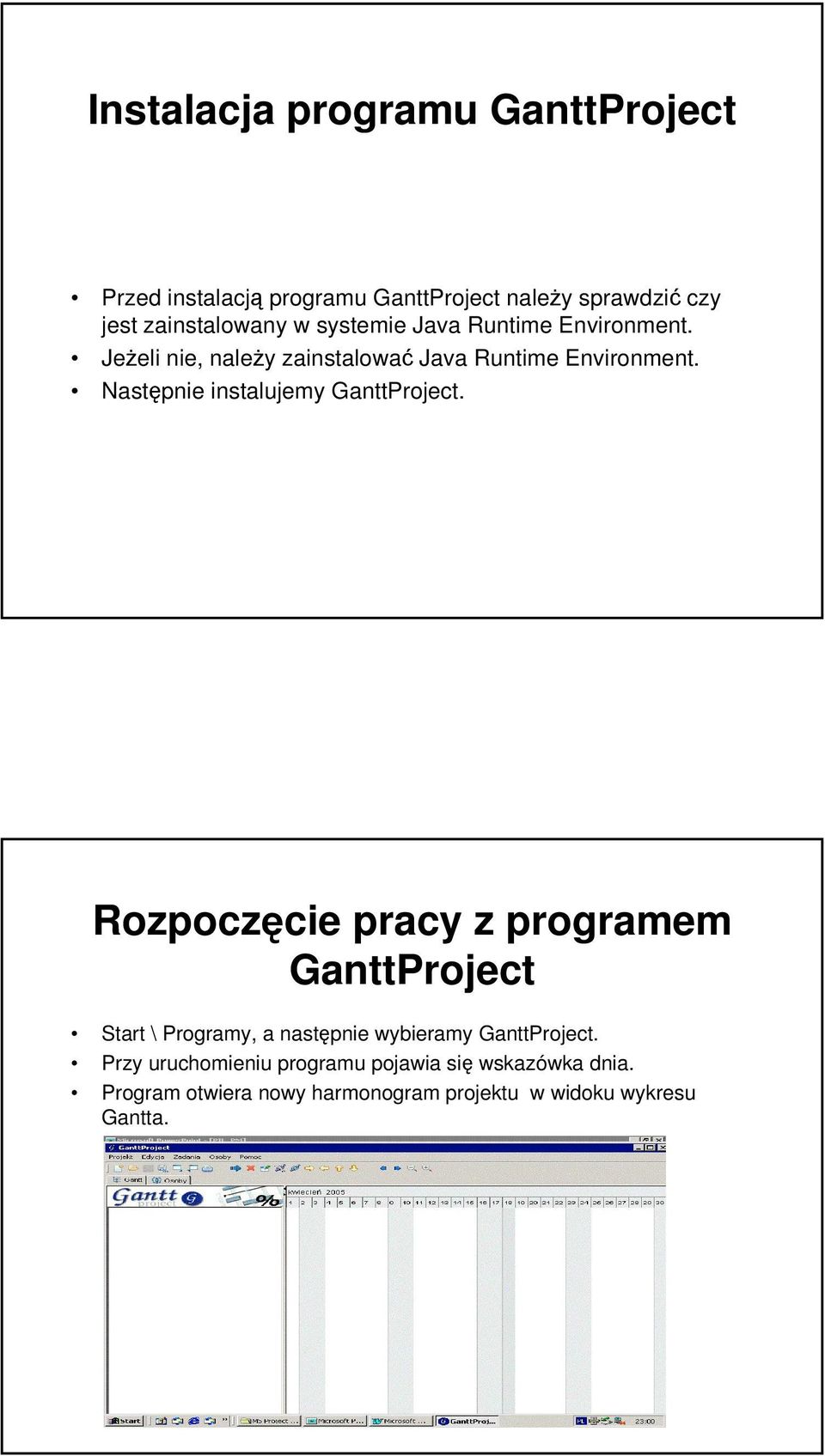 Następnie instalujemy GanttProject.