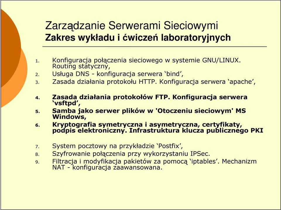 Samba jako serwer plików w 'Otoczeniu sieciowym' MS Windows, 6. Kryptografia symetryczna i asymetryczna, certyfikaty, podpis elektroniczny.