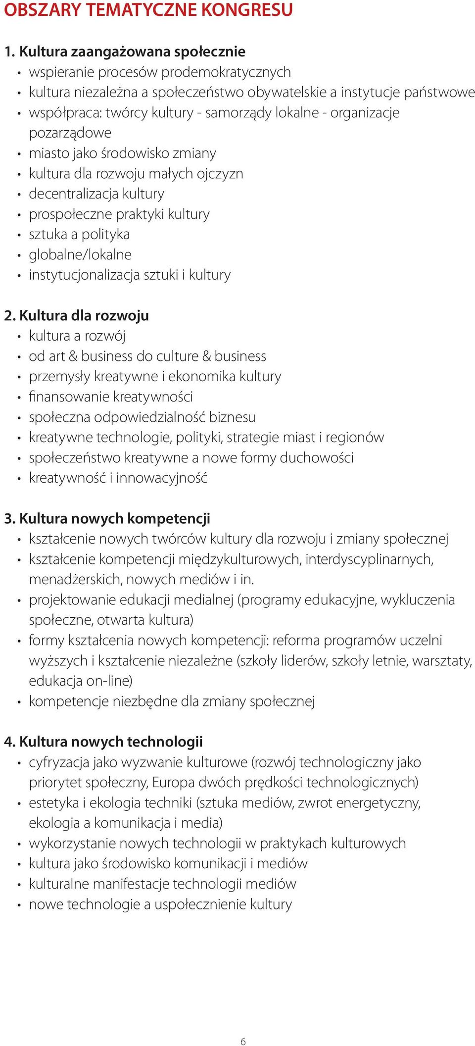 organizacje pozarządowe miasto jako środowisko zmiany kultura dla rozwoju małych ojczyzn decentralizacja kultury prospołeczne praktyki kultury sztuka a polityka globalne/lokalne instytucjonalizacja