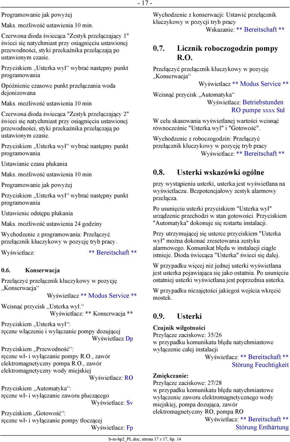 Przyciskiem Usterka wył wybrać następny punkt programowania Opóźnienie czasowe punkt przełączania woda dejonizowana Maks.