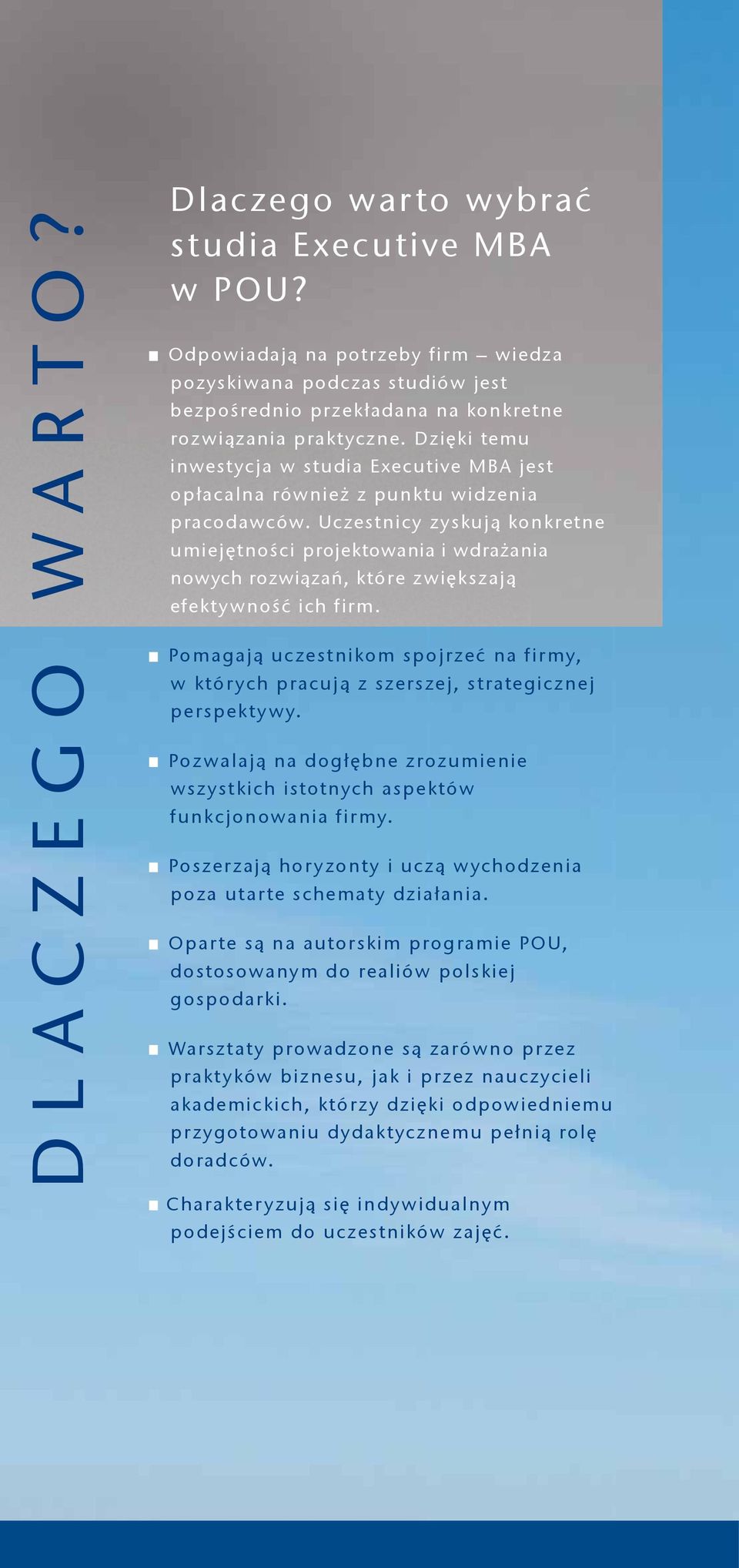 Uczestnicy zyskują konkretne umiejętności projektowania i wdrażania nowych rozwiązań, które zwiększają efektywność ich firm.