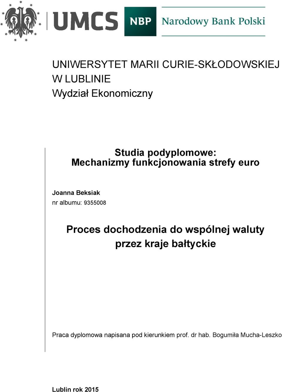 9355008 Proces dochodzenia do wspólnej waluty przez kraje bałtyckie Praca