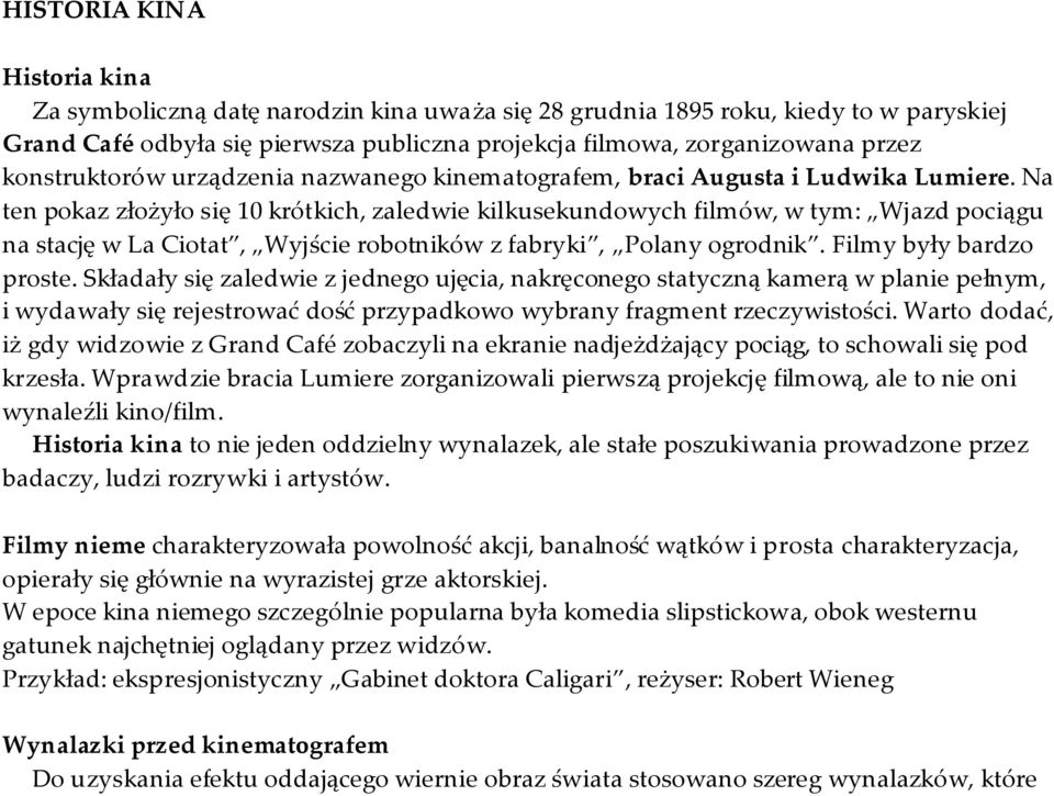 Na ten pokaz złożyło się 10 krótkich, zaledwie kilkusekundowych filmów, w tym: Wjazd pociągu na stację w La Ciotat, Wyjście robotników z fabryki, Polany ogrodnik. Filmy były bardzo proste.