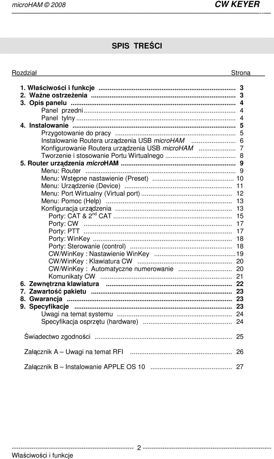 .. 9 Menu: Wstępne nastawienie (Preset)... 10 Menu: Urządzenie (Device)... 11 Menu: Port Wirtualny (Virtual port)... 12 Menu: Pomoc (Help)... 13 Konfiguracja urządzenia... 13 Porty: CAT & 2 nd CAT.