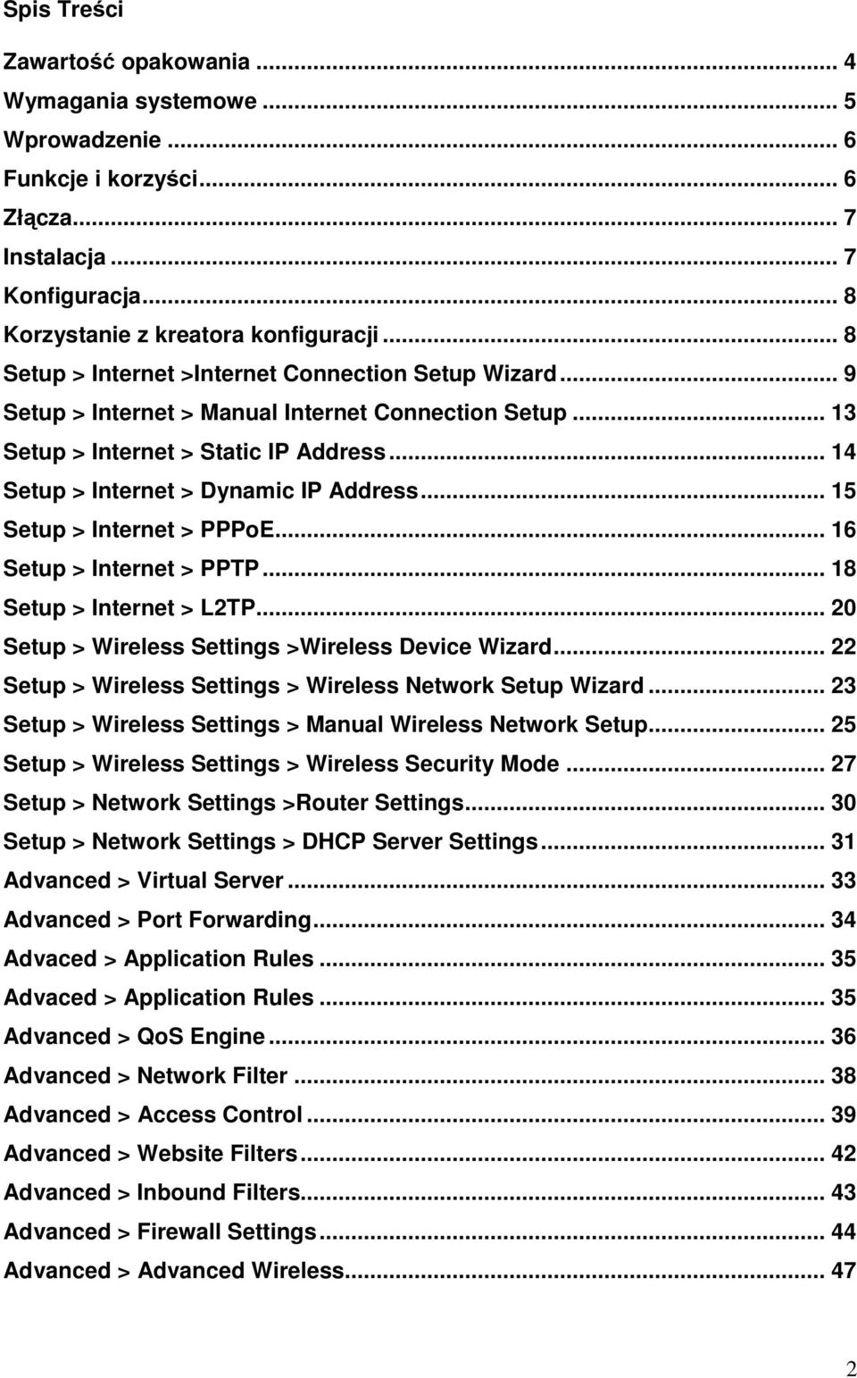 .. 15 Setup > Internet > PPPoE... 16 Setup > Internet > PPTP... 18 Setup > Internet > L2TP... 20 Setup > Wireless Settings >Wireless Device Wizard.