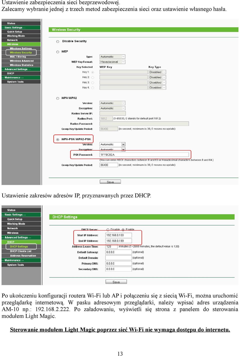 Po ukończeniu konfiguracji routera Wi-Fi lub AP i połączeniu się z siecią Wi-Fi, można uruchomić przeglądarkę internetową.