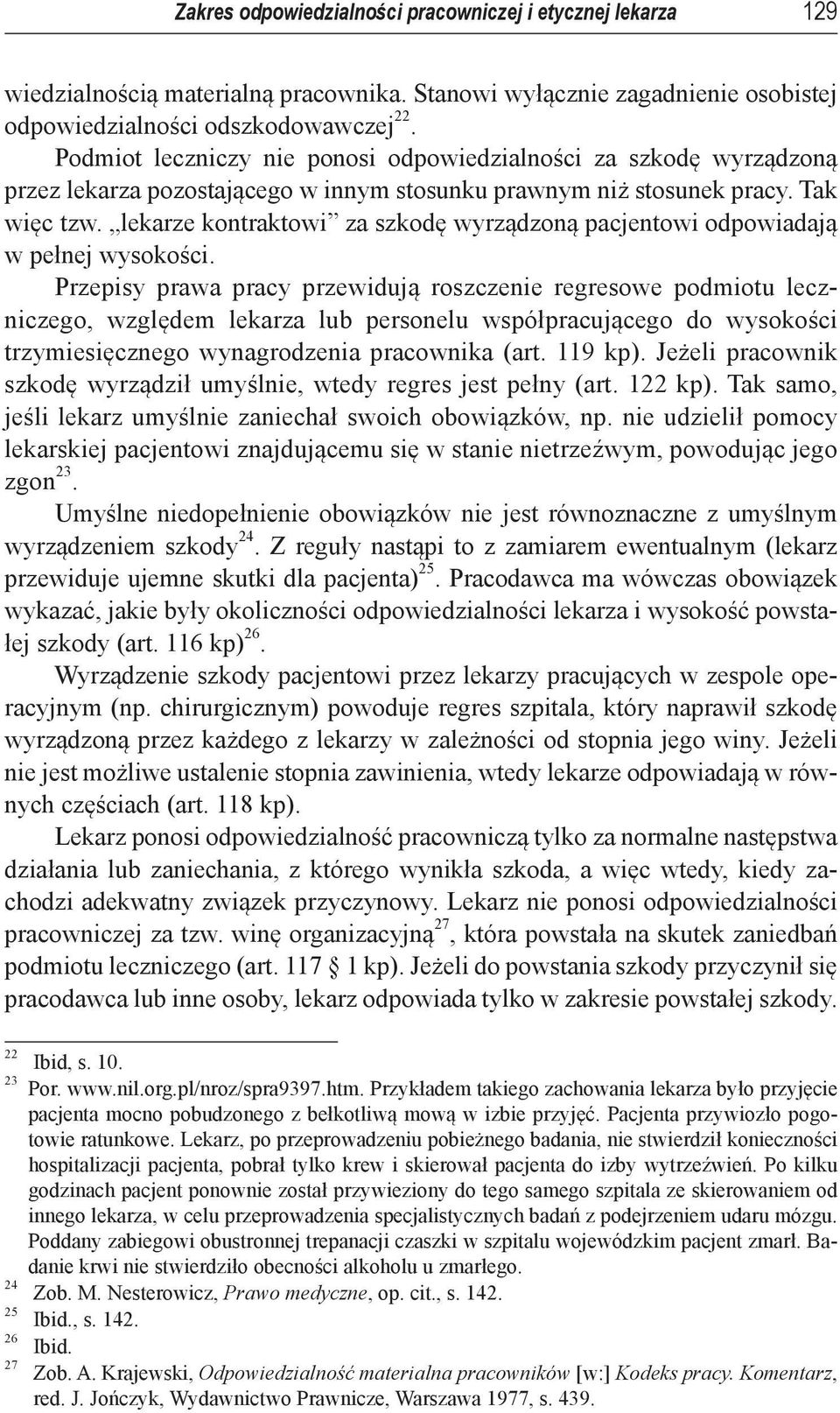 lekarze kontraktowi za szkodę wyrządzoną pacjentowi odpowiadają w pełnej wysokości.