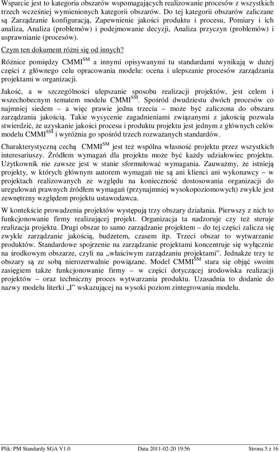 (problemów) i usprawnianie (procesów). Czym ten dokument różni się od innych?