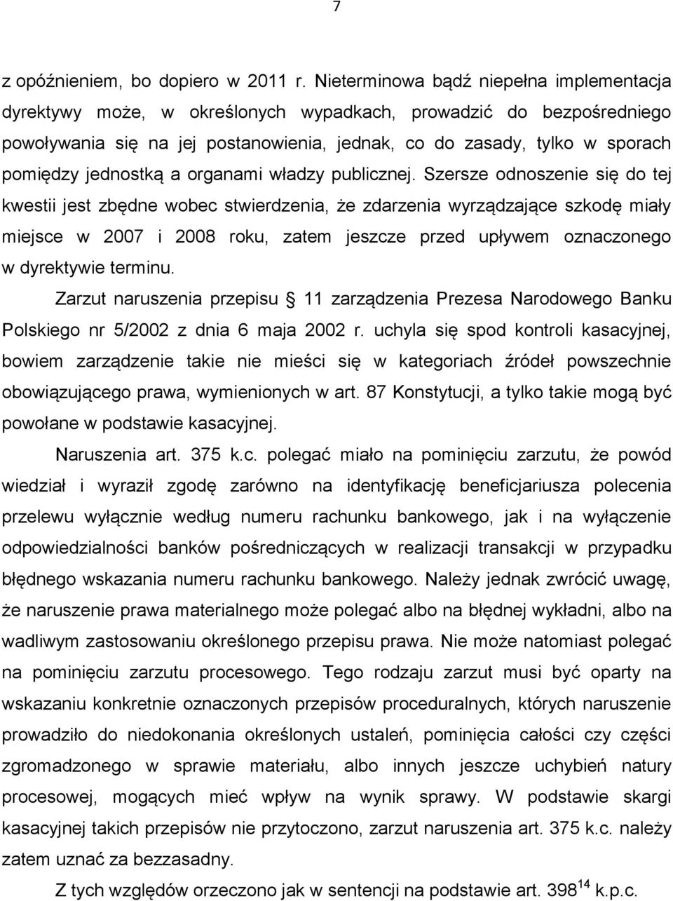 jednostką a organami władzy publicznej.