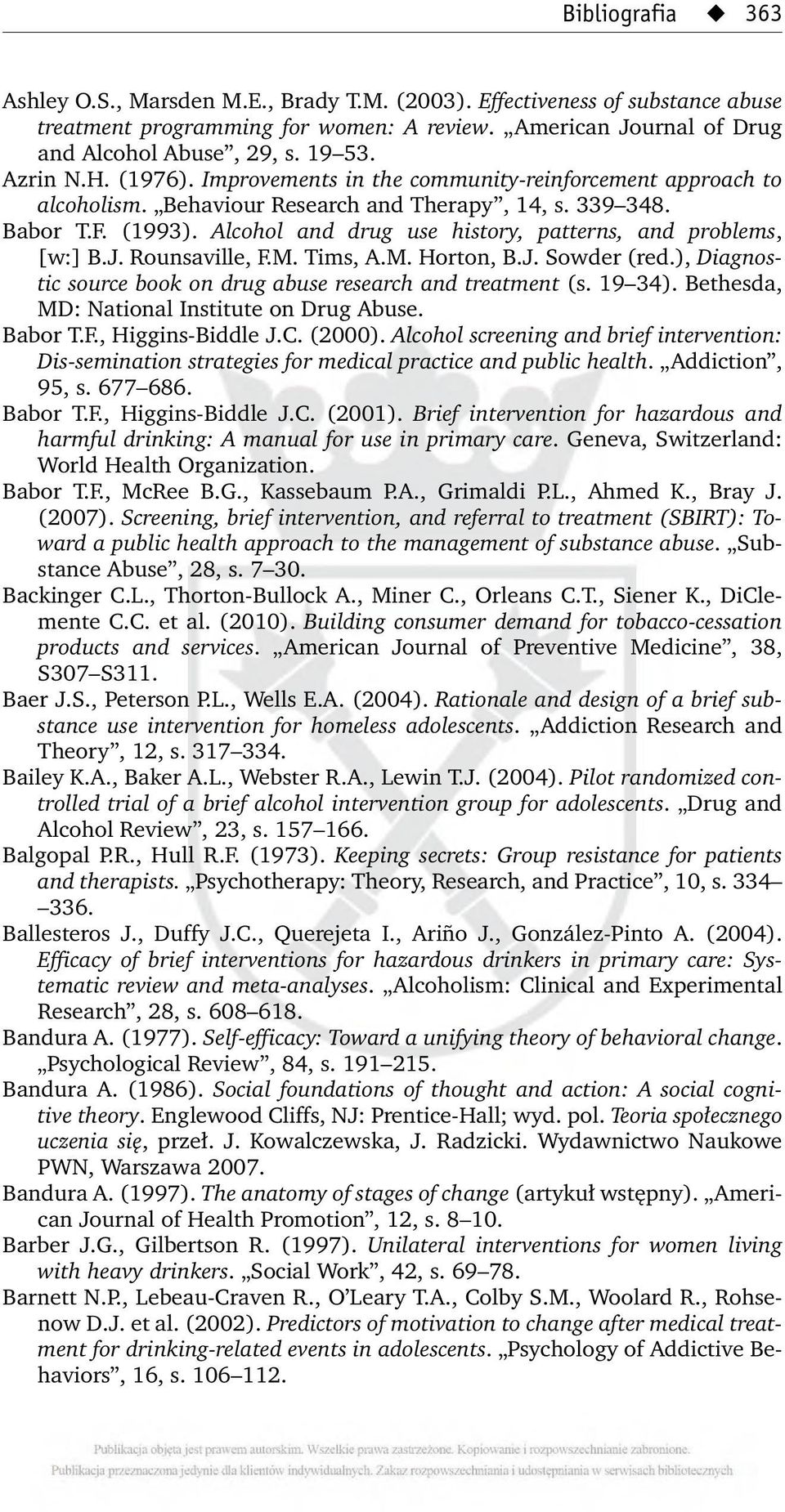 Alcohol and drug use history, patterns, and problems, [w:] B.J. Rounsaville, F.M. Tims, A.M. Horton, B.J. Sowder (red.), Diagnostic source book on drug abuse research and treatment (s. 19 34).