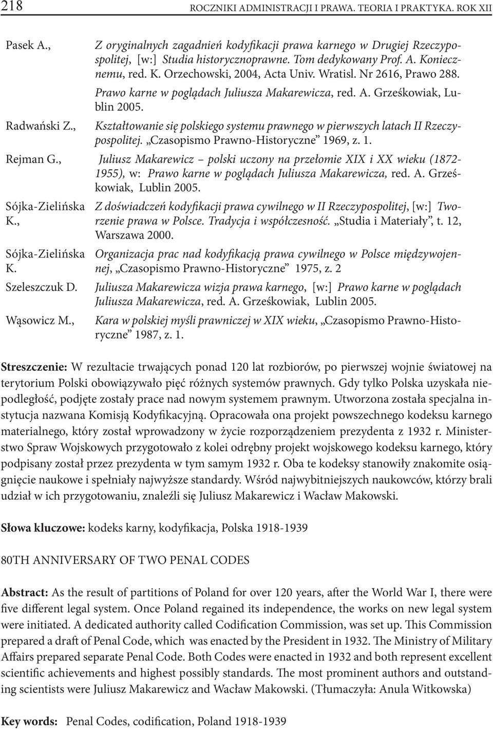 Kształtowanie się polskiego systemu prawnego w pierwszych latach II Rzeczypospolitej. Czasopismo Prawno-Historyczne 1969, z. 1. Rejman G.