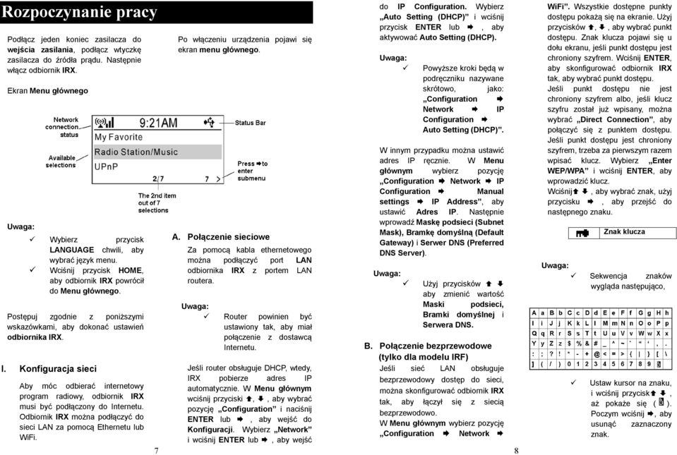 Postępuj zgodnie z poniższymi wskazówkami, aby dokonać ustawień odbiornika IRX. I. Konfiguracja sieci Aby móc odbierać internetowy program radiowy, odbiornik IRX musi być podłączony do Internetu.