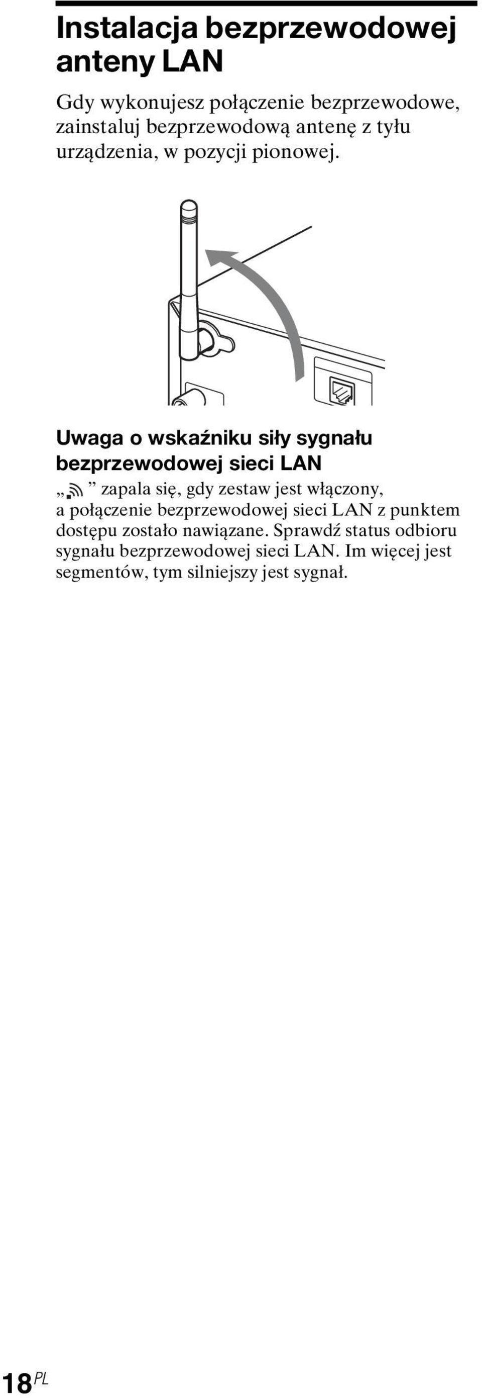 Uwaga o wskaźniku siły sygnału bezprzewodowej sieci LAN zapala się, gdy zestaw jest włączony, a połączenie