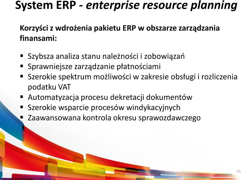 Szerokie spektrum możliwości w zakresie obsługi i rozliczenia podatku VAT Automatyzacja procesu