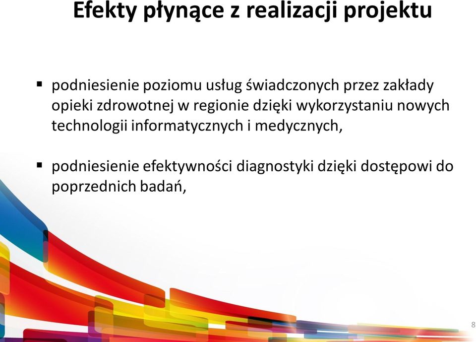 wykorzystaniu nowych technologii informatycznych i medycznych,