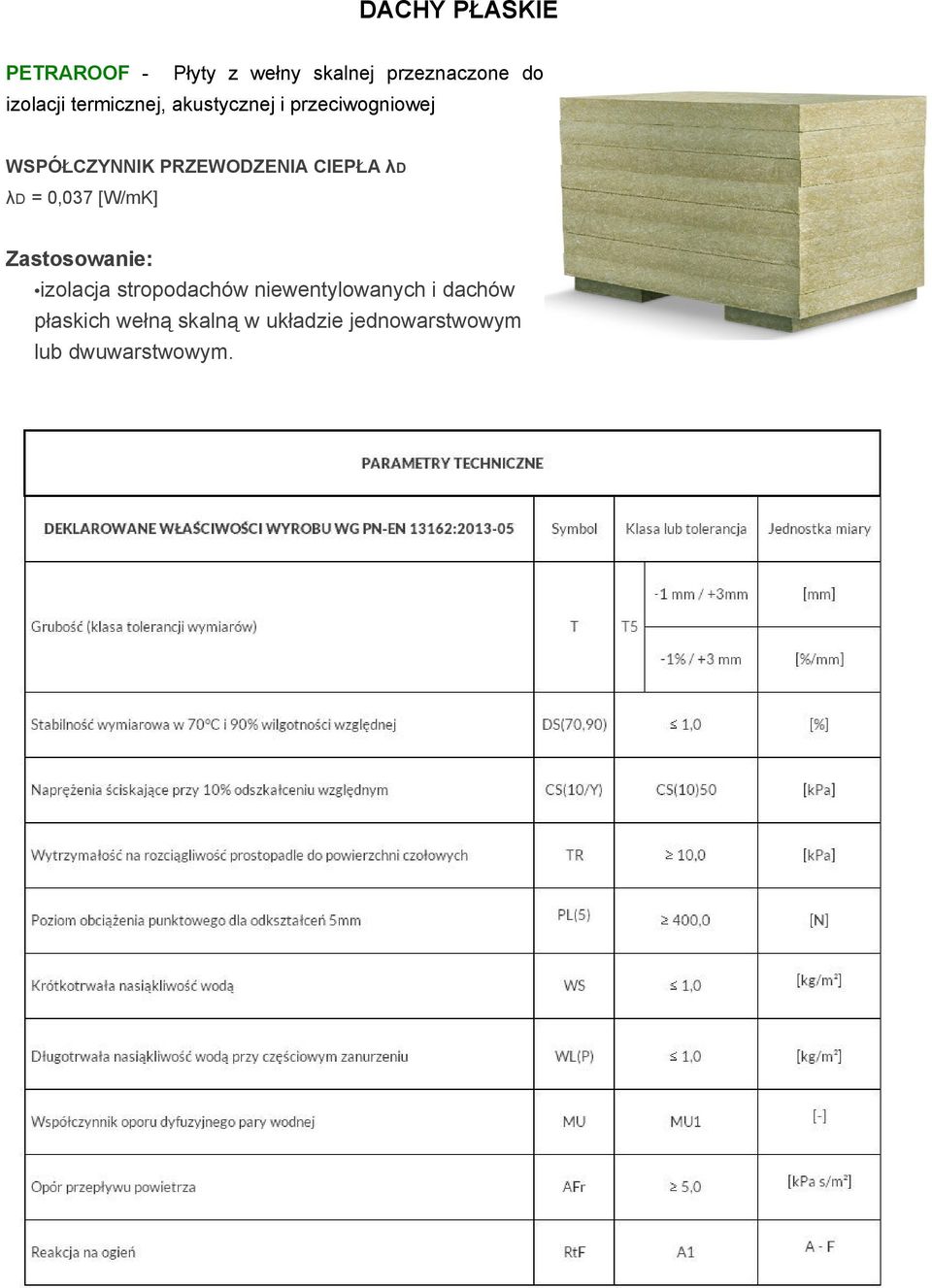 λd λd = 0,037 [W/mK] Zastosowanie: izolacja stropodachów niewentylowanych