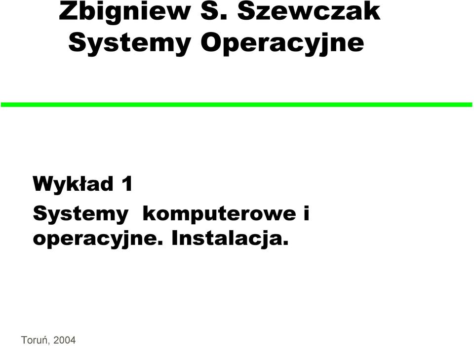 Operacyjne Wykład 1