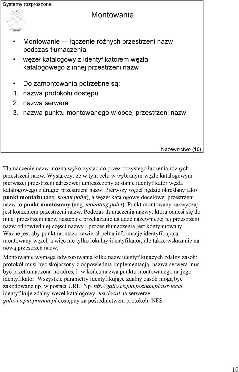 Wystarczy, że w tym celu w wybranym węźle katalogowym pierwszej przestrzeni adresowej umieszczony zostanie identyfikator węzła katalogowego z drugiej przestrzeni nazw.