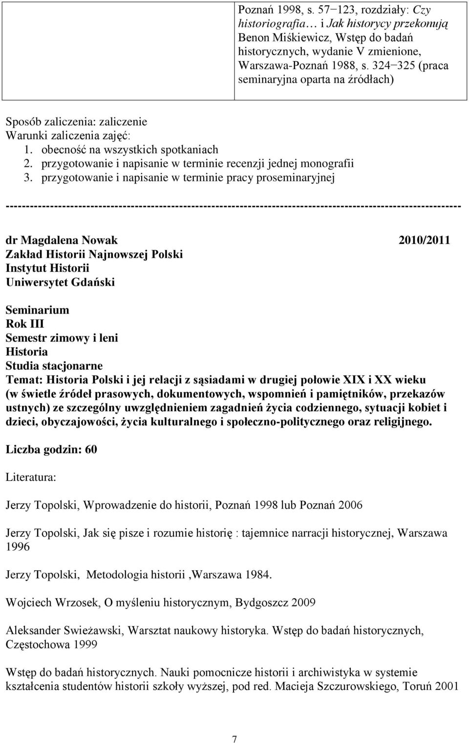 przygotowanie i napisanie w terminie recenzji jednej monografii 3.