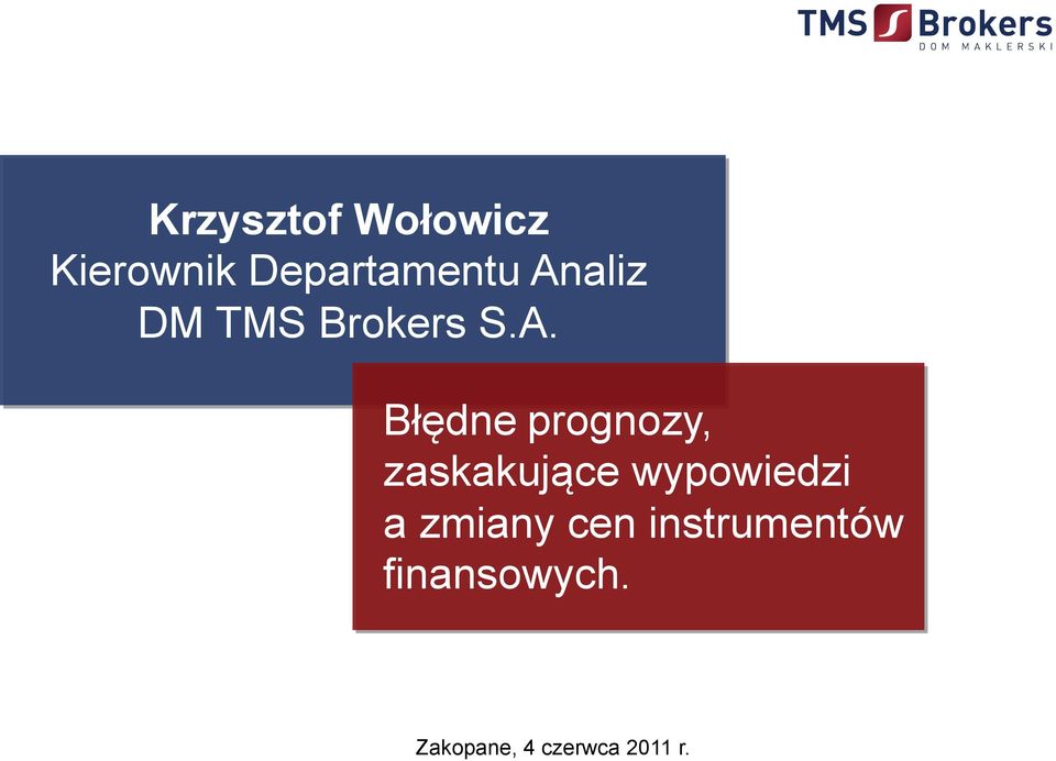 zaskakujące wypowiedzi a zmiany cen