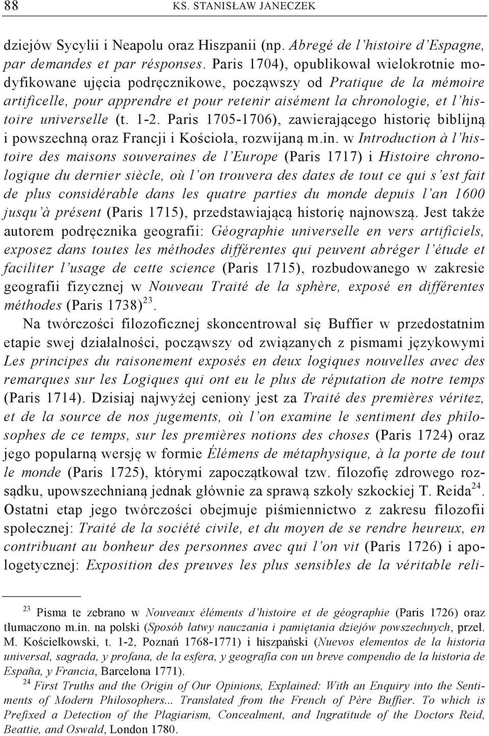 universelle (t. 1-2. Paris 1705-1706), zawieraj cego histori biblijn i powszechn oraz Francji i Ko cioła, rozwijan m.in.