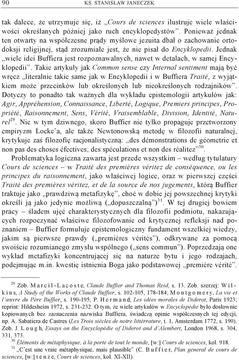 Jednak wiele idei Buffiera jest rozpoznawalnych, nawet w detalach, w samej Encyklopedii.