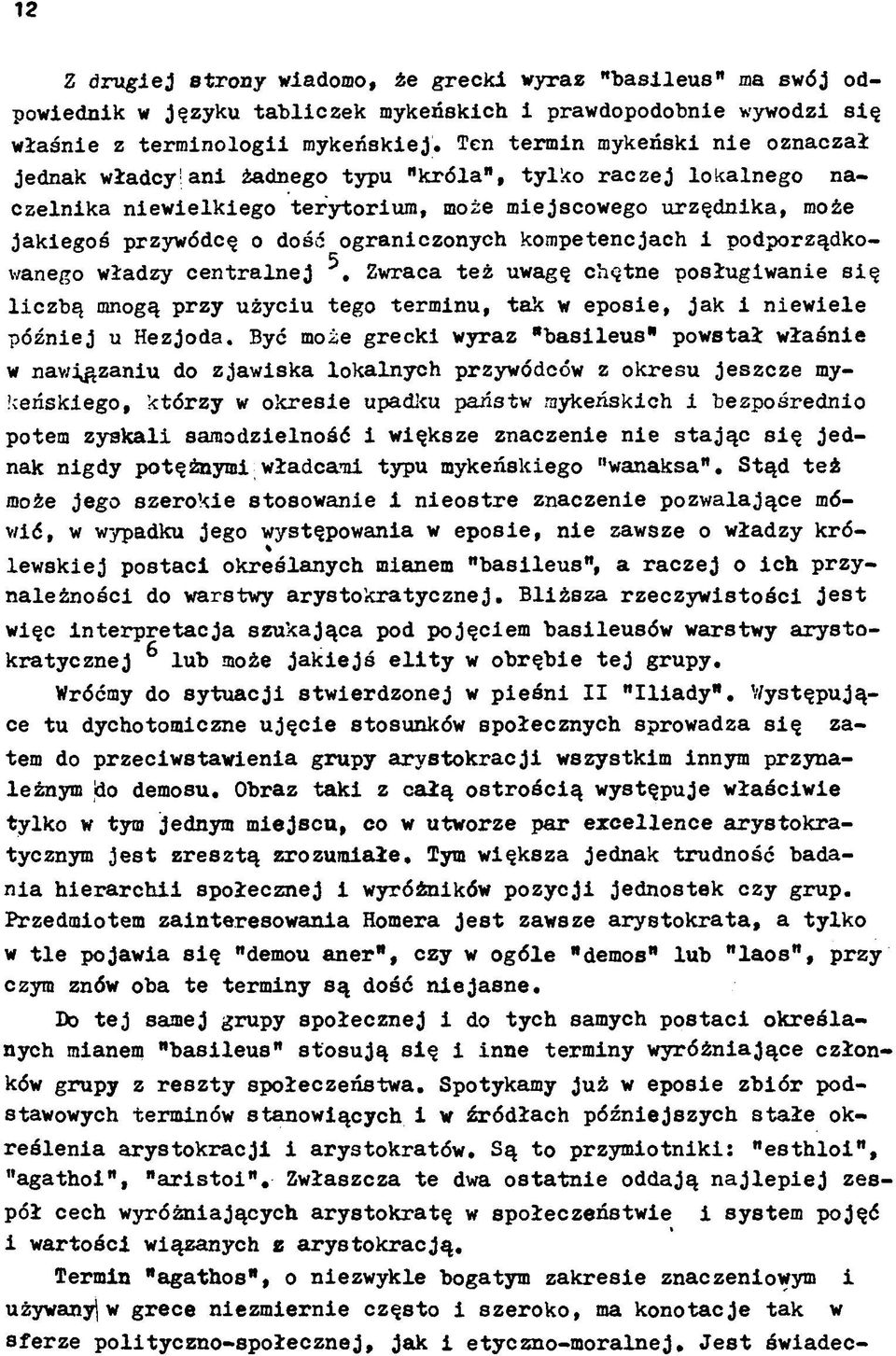 ani żadnego typu "króla", tylko raczej lokalnego naczelnika niewielkiego terytorium, może miejscowego urzędnika, może jakiegoś przywódcę o dość ograniczonych kompetencjach i podporządkowanego władzy