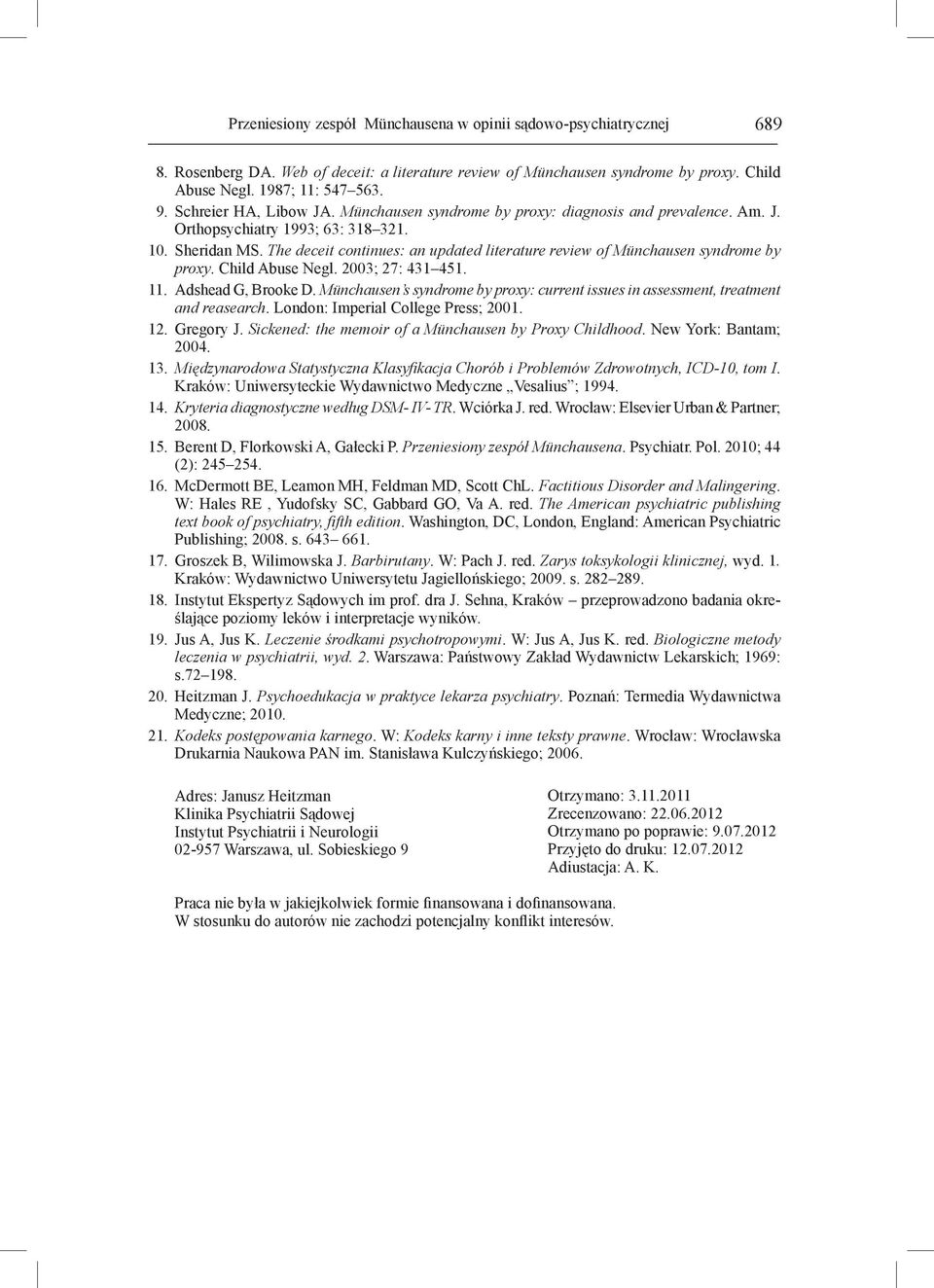 The deceit continues: an updated literature review of Münchausen syndrome by proxy. Child Abuse Negl. 2003; 27: 431 451. 11. Adshead G, Brooke D.