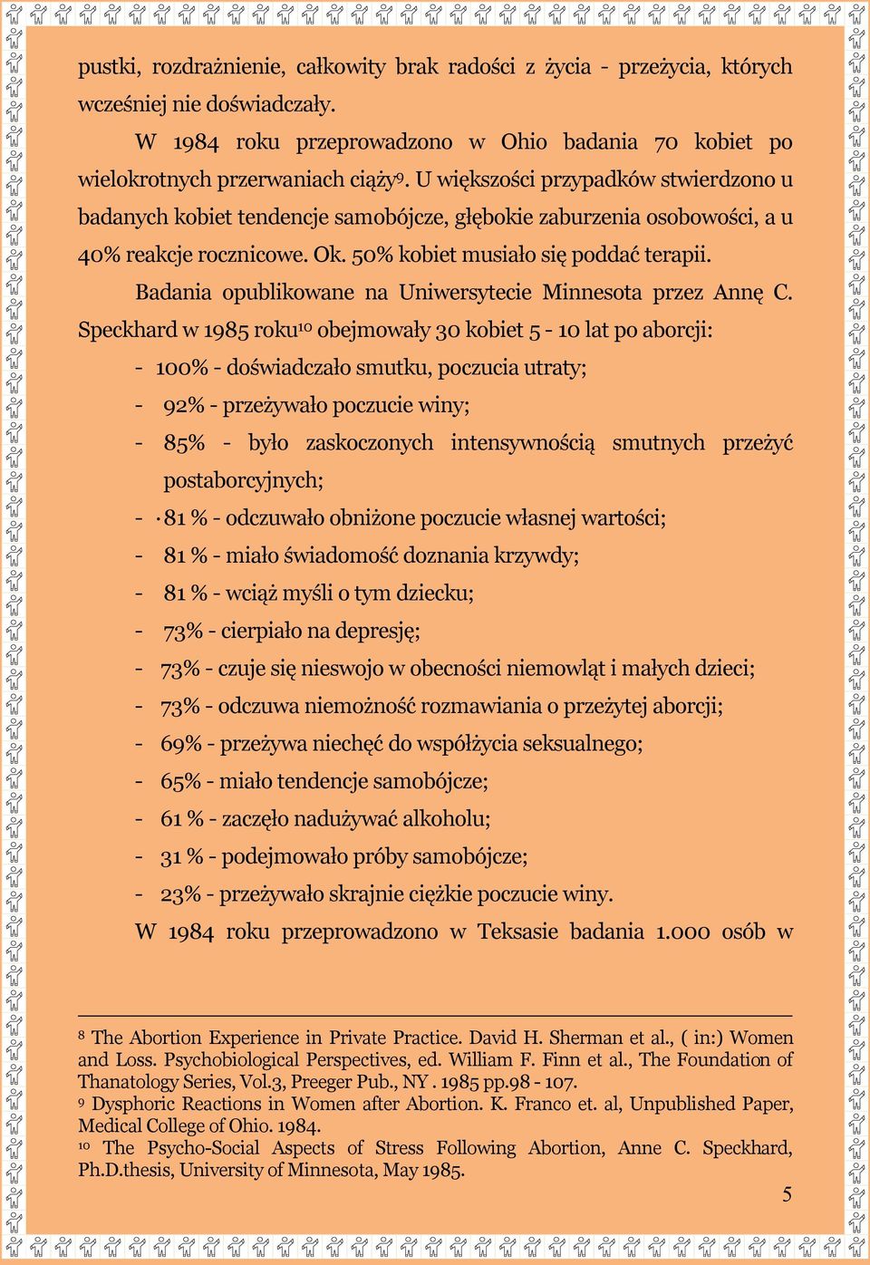 Badania opublikowane na Uniwersytecie Minnesota przez Annę C.