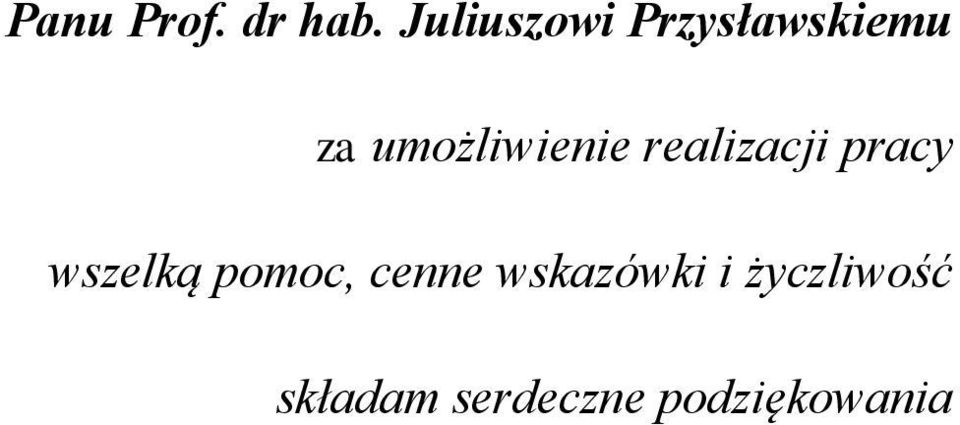 umożliwienie realizacji pracy wszelką