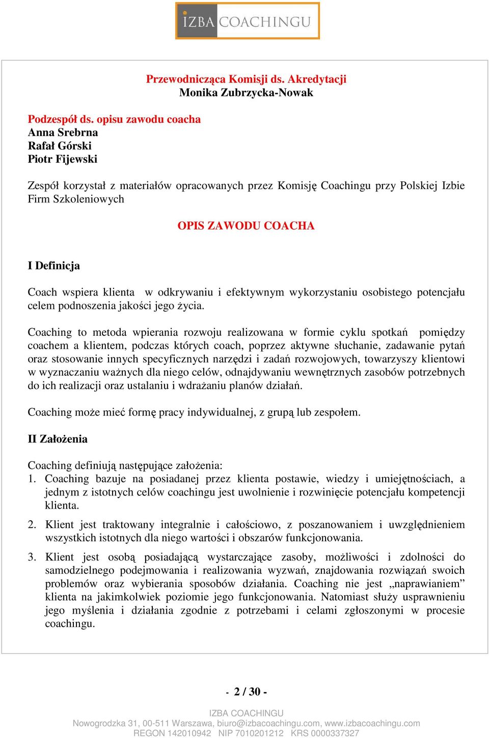 odkrywaniu i efektywnym wykorzystaniu osobistego potencjału celem podnoszenia jakości jego życia.