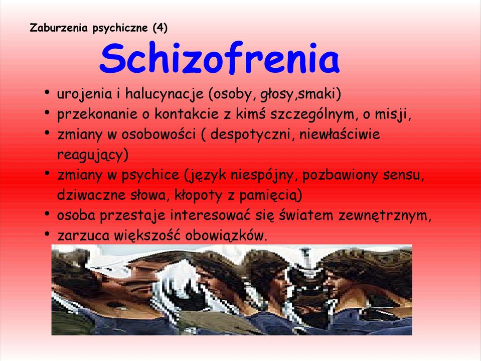 niewłaściwie reagujący) zmiany w psychice (język niespójny, pozbawiony sensu, dziwaczne