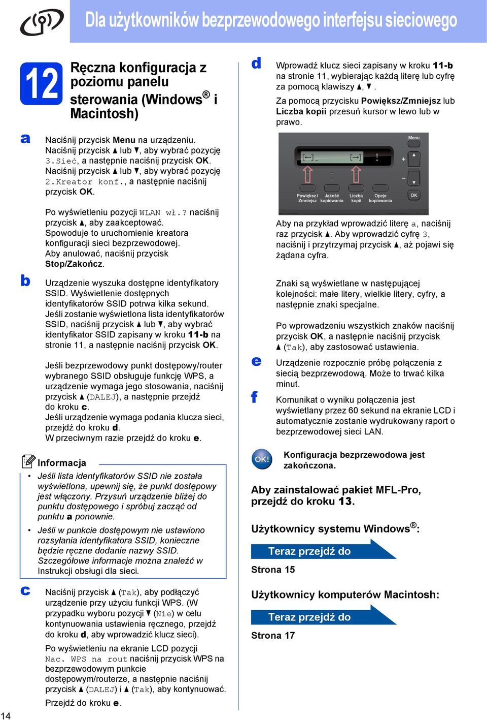 Z pomoą przyisku Powiększ/Zmniejsz lu Liz kopii przesuń kursor w lewo lu w prwo. Po wyświetleniu pozyji WLAN wł.? niśnij przyisk, y zkeptowć.