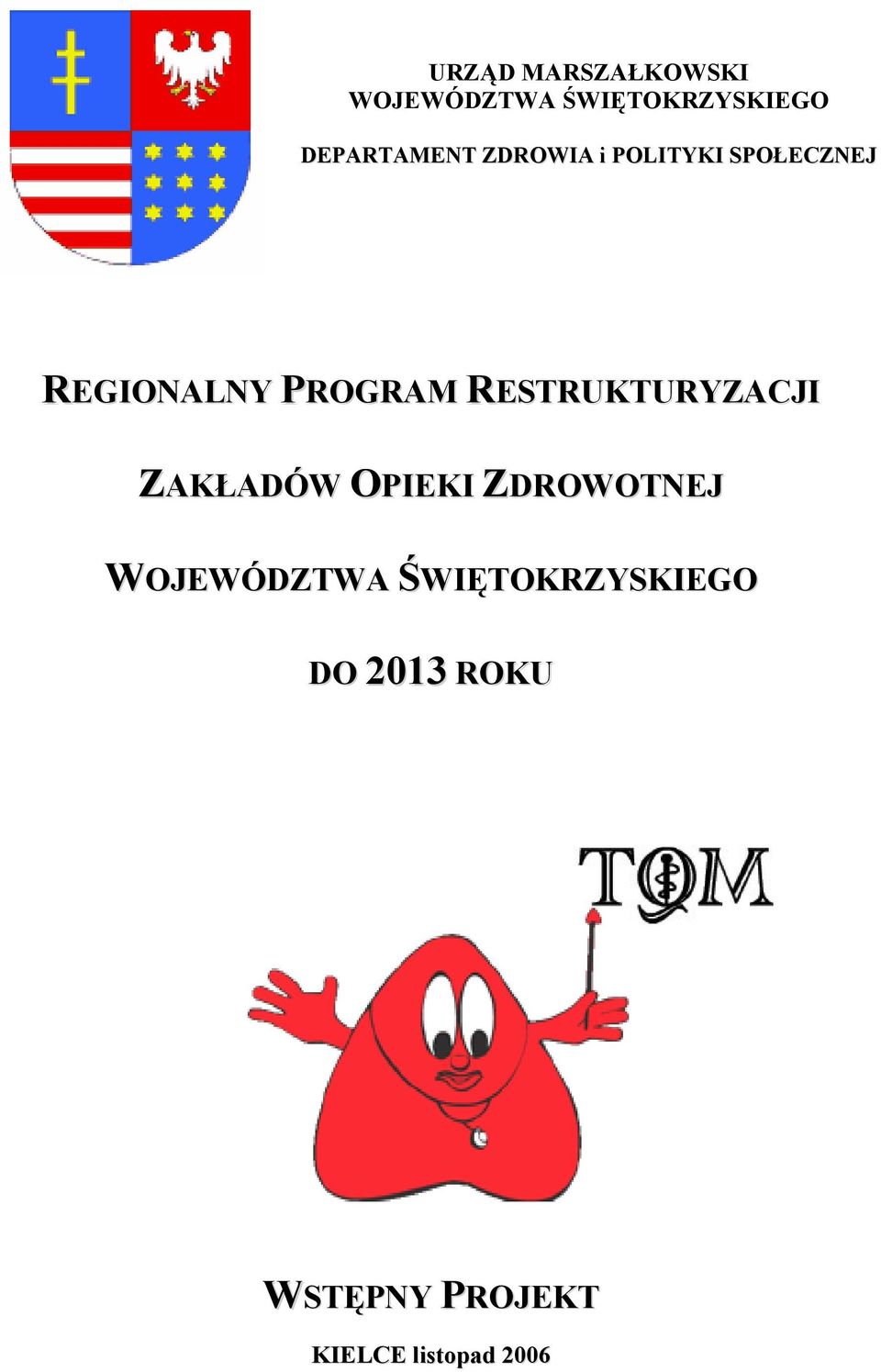 PROGRAM RESTRUKTURYZACJI ZAKŁADÓW OPIEKI ZDROWOTNEJ