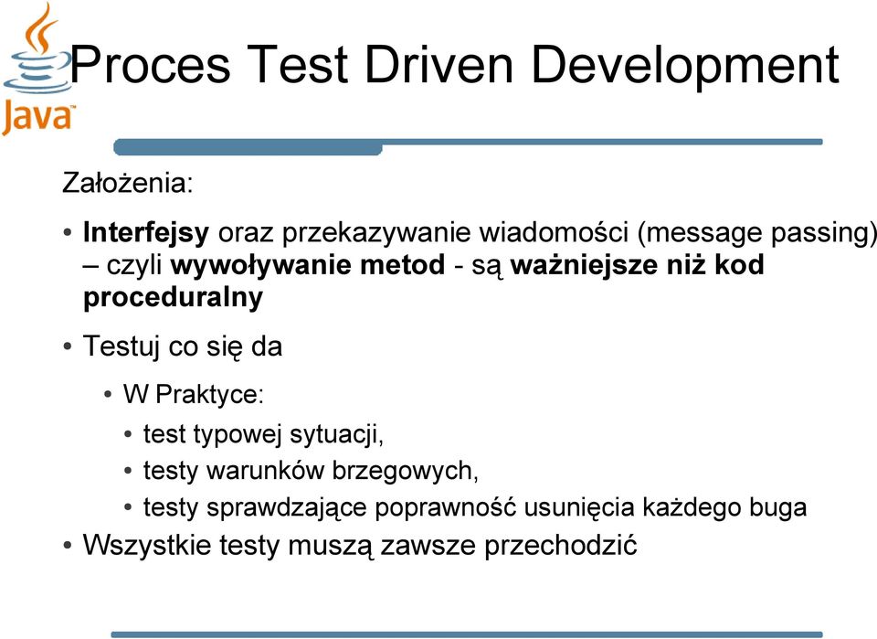 Testuj co się da W Praktyce: test typowej sytuacji, testy warunków brzegowych,