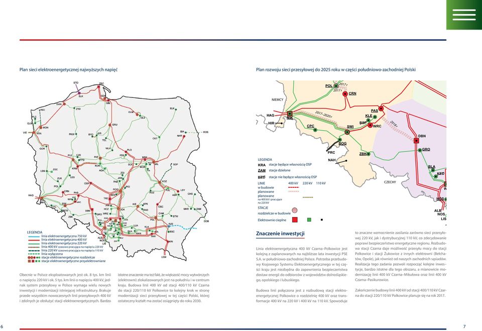 STACJE rozdzielcze w budowie Elektrownie cieplne 220 kv 110 kv PRC NAH ZBK CZECHY GRO BLA KED NOS ALB NOS LIS WIE 2021 r LEGENDA linia elektroenergetyczna 750 kv linia elektroenergetyczna 400 kv