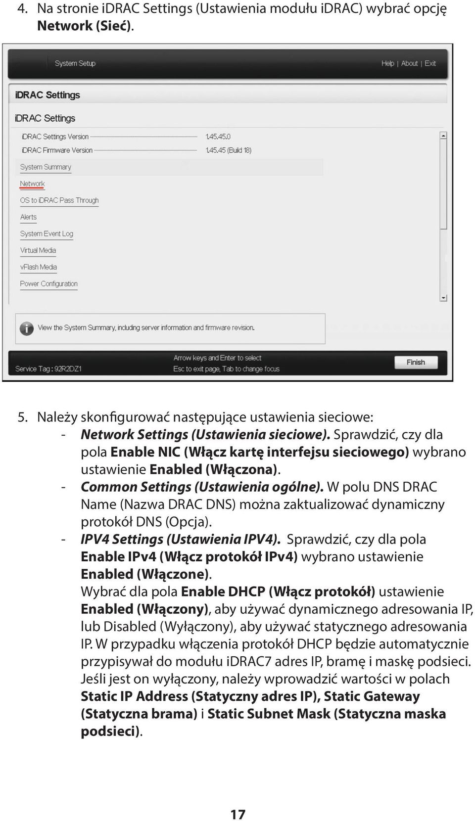 W polu DNS DRAC Name (Nazwa DRAC DNS) można zaktualizować dynamiczny protokół DNS (Opcja). -- IPV4 Settings (Ustawienia IPV4).