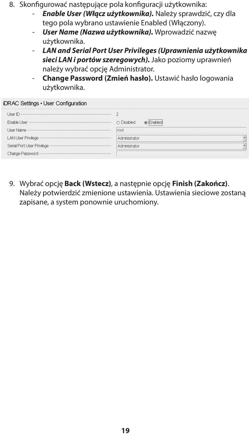 -- LAN and Serial Port User Privileges (Uprawnienia użytkownika sieci LAN i portów szeregowych). Jako poziomy uprawnień należy wybrać opcję Administrator.